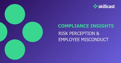 risk-perception-&-employee-misconduct-gap-|-skillcast